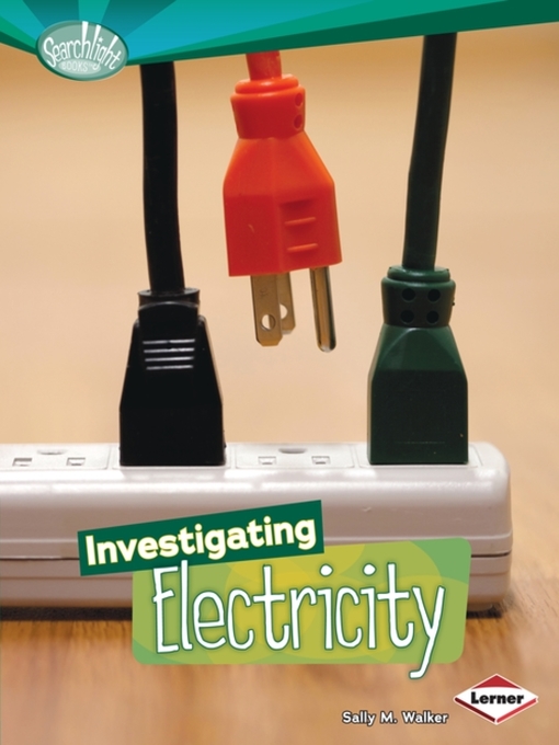 Title details for Investigating Electricity by Sally M. Walker - Available